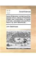 Nereis Britannica; Containing All the Species of Fuci, Natives of the British Coasts