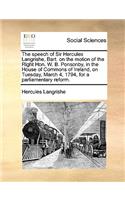 The Speech of Sir Hercules Langrishe, Bart. on the Motion of the Right Hon. W. B. Ponsonby, in the House of Commons of Ireland, on Tuesday, March 4, 1794, for a Parliamentary Reform.