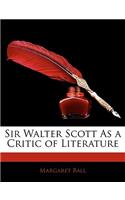 Sir Walter Scott as a Critic of Literature