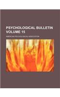 Psychological Bulletin Volume 15