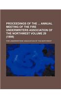 Proceedings of the Annual Meeting of the Fire Underwriters Association of the Northwest Volume 29 (1898)