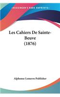 Les Cahiers De Sainte-Beuve (1876)