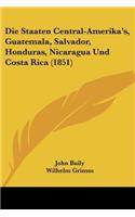 Staaten Central-Amerika's, Guatemala, Salvador, Honduras, Nicaragua Und Costa Rica (1851)