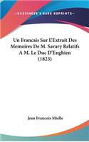 Un Francais Sur L'Extrait Des Memoires de M. Savary Relatifs A M. Le Duc D'Enghien (1823)