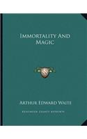 Immortality and Magic