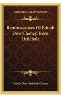 Reminiscences Of Ednah Dow Cheney, Born Littlehale