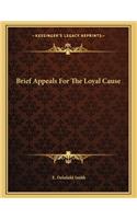Brief Appeals For The Loyal Cause
