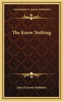 The Know Nothing