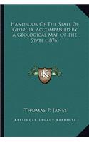 Handbook Of The State Of Georgia, Accompanied By A Geological Map Of The State (1876)