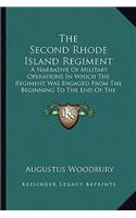 The Second Rhode Island Regiment the Second Rhode Island Regiment: A Narrative of Military Operations in Which the Regiment Wasa Narrative of Military(English)
