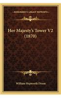 Her Majesty's Tower V2 (1870)