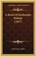 A Book of Roxburghe Ballads (1847)