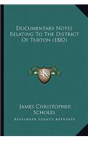 Documentary Notes Relating To The District Of Turton (1882)