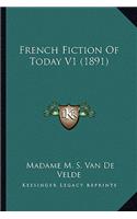 French Fiction Of Today V1 (1891)