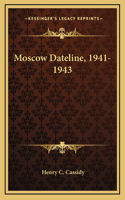 Moscow Dateline, 1941-1943
