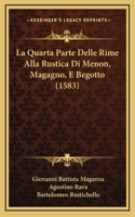 Quarta Parte Delle Rime Alla Rustica Di Menon, Magagno, E Begotto (1583)