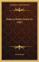 Etudes In Modern French Art (1881)