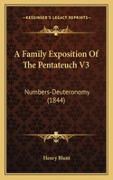 Family Exposition Of The Pentateuch V3: Numbers-Deuteronomy (1844)