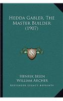 Hedda Gabler, The Master Builder (1907)