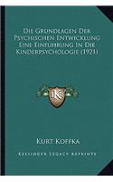 Die Grundlagen Der Psychischen Entwicklung Eine Einfuhrung In Die Kinderpsychologie (1921)