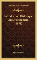 Introduction Historique Au Droit Romain (1881)