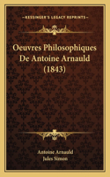 Oeuvres Philosophiques De Antoine Arnauld (1843)
