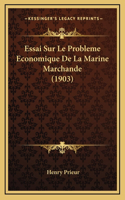 Essai Sur Le Probleme Economique De La Marine Marchande (1903)