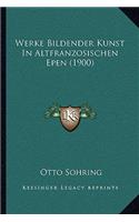 Werke Bildender Kunst In Altfranzosischen Epen (1900)