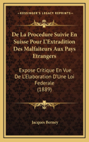 De La Procedure Suivie En Suisse Pour L'Extradition Des Malfaiteurs Aux Pays Etrangers