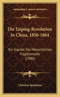 Die Taiping-Revolution In China, 1850-1864