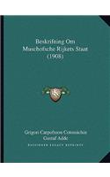 Beskrifning Om Muschofsche Rijkets Staat (1908): (Spanish)