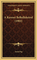 A Kereset Belkellekeirol (1902)