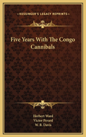 Five Years With The Congo Cannibals