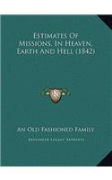 Estimates Of Missions, In Heaven, Earth And Hell (1842)