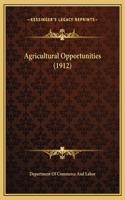 Agricultural Opportunities (1912)