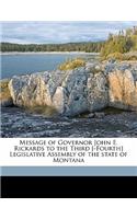 Message of Governor John E. Rickards to the Third [-Fourth] Legislative Assembly of the State of Montana