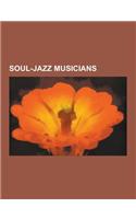 Soul-Jazz Musicians: Rahsaan Roland Kirk, Maceo Parker, Nina Simone, Bernard Purdie, the Crusaders, King Curtis, Junior Walker, Gene Harris