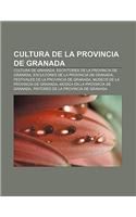Cultura de La Provincia de Granada: Cultura de Granada, Escritores de La Provincia de Granada, Escultores de La Provincia de Granada(Spanish)