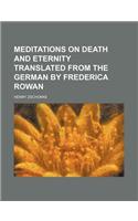 Meditations on Death and Eternity Translated from the German by Frederica Rowan