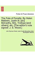 The Fate of Fenella. by Helen Mathers, Justin N. [Sic] McCarthy, Mrs. Trollope [And Others], Etc. [The Editor's Note Signed