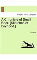 A Chronicle of Small Beer. [Sketches of Boyhood.]: (English)