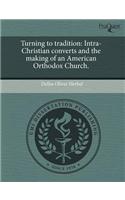 Turning to Tradition: Intra-Christian Converts and the Making of an American Orthodox Church
