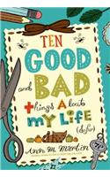 Ten Good and Bad Things about My Life (So Far)