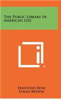 The Public Library in American Life