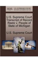 U.S. Supreme Court Transcript of Record Reetz V. People of State of Michigan: (English)