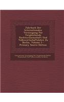 Jahrbuch Der Internationalen Vereinigung Fur Vergleichende Rechtswissenschaft Und Volkswirtschaftslehre Zu Berlin, Volume 3