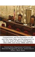 Competition and Performance in Oil and Gas Lease Sales and Development in the U.S. Gulf of Mexico Ocs Region, 1983-1999