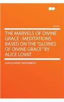 The Marvels of Divine Grace: Meditations Based on the 