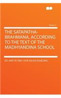 The Satapatha-Brahmana, According to the Text of the Madhyandina School Volume 2