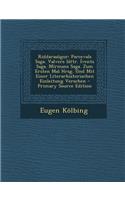 Riddarasogur: Parcevals Saga. Valvers Iattr. Ivents Saga. Mirmans Saga. Zum Ersten Mal Hrsg. Und Mit Einer Literarhistorischen Einleitung Verschen - Primary Source Edition: Parcevals Saga. Valvers Iattr. Ivents Saga. Mirmans Saga. Zum Ersten Mal Hrsg. Und Mit Einer Literarhistorischen Einleitung Verschen - Primary Sourc